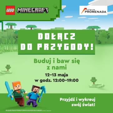 12 i 13 maja wejdź do świata LEGO Minecraft i przeżyj niezapomnianą przygodę!