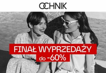OCHNIK: Finał Wyprzedaży do -60%!