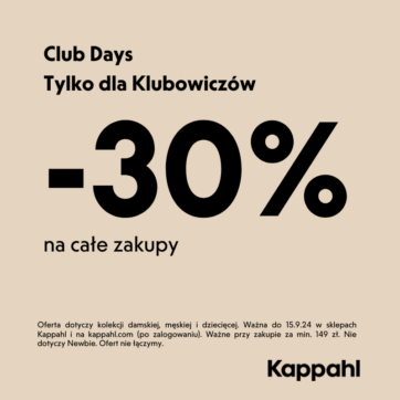 Club Days.  Tylko dla Klubowiczów  -30% na całe zakupy.