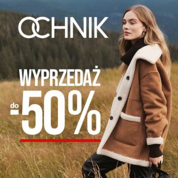 WYPRZEDAŻ do -50% w OCHNIK! Wielka Wyprzedaż trwa! Nie przegap okazji aż do -50%: