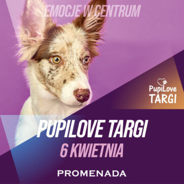 PupiLove Targi zawitają ponownie do Promenady! ð¾