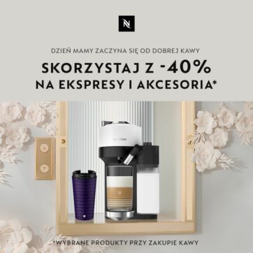 DZIEŃ MAMY ZACZYNA SIĘ OD DOBREJ KAWY