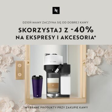 DZIEŃ MAMY ZACZYNA SIĘ OD DOBREJ KAWY