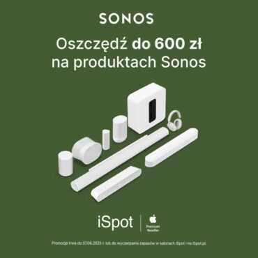 Sonos do 600 zł taniej w iSpot!