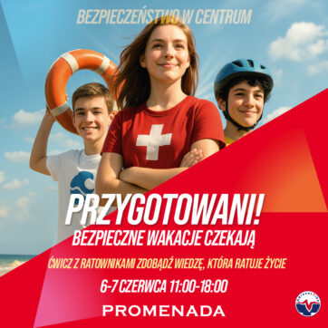 Bezpieczne Wakacje w CH Promenada!
