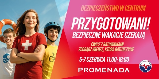 Bezpieczne Wakacje w CH Promenada!