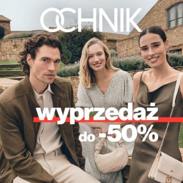 OCHNIK: Wyprzedaż do -50%